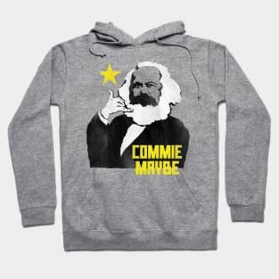 Commie Maybe Hoodie